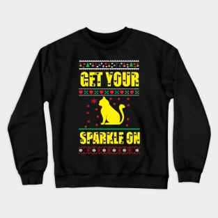 Get Your Sparkle On ugly christmas sweater Crewneck Sweatshirt